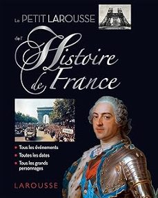 le petit larousse de l histoire de france-pierre bezbakh-9782036015258