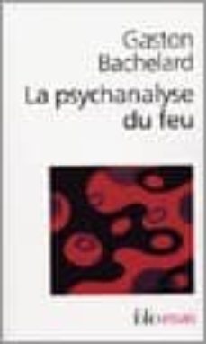 psychanalye du feu-gaston bachelard-9782070323258