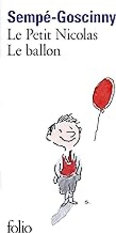les histoires inedites du petit nicolas. vol. 14. le petit nicolas: le ballon: et autres histoires inedites-jean-jacques sempe-9782070456758