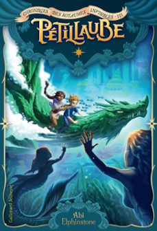 chroniques des royaumes invisibles (tome 3) - petillaube (ebook)-abi elphinstone-9782075200158