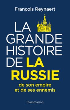 la grande histoire de la russie, de son empire et de ses ennemis (ebook)-françois reynaert-9782080423658