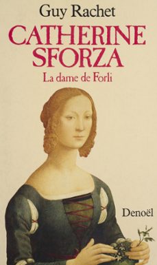 catherine sforza : la dame de forli (ebook)-guy rachet-9782207126158