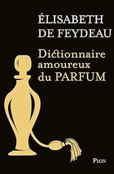 dictionnaire amoureux du parfum-elisabeth de feydeau-9782259311458