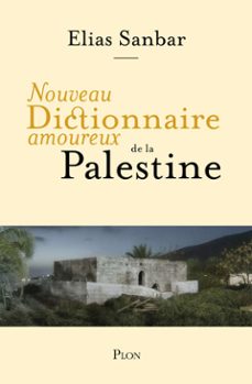 nouveau dictionnaire amoureux de la palestine (ebook)-elias sanbar-9782259325158