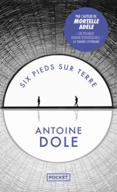 six pieds sur terre-antoine dole-9782266334358