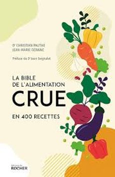 la bible de l alimentation crue en 400 recettes-christian pauthe-9782268108858
