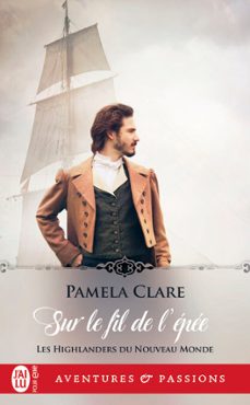 les highlanders du nouveau monde (tome 1) - sur le fil de lepee (ebook)-pamela clare-9782290129258
