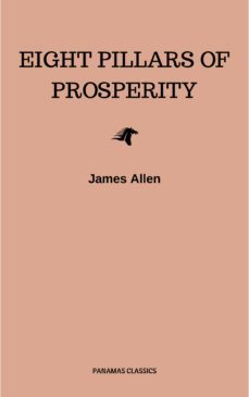 eight pillars of prosperity (ebook)-james allen-9782291058458