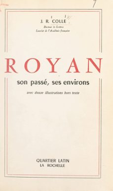 royan, son passe, ses environs (ebook)-j. robert colle-9782307403258