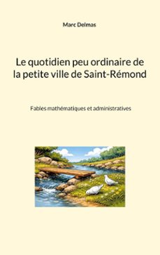 le quotidien peu ordinaire de la petite ville de saint-remond (ebook)-marc delmas-9782322632558