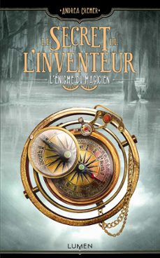 le secret de l'inventeur - tome 2 l'enigme du magicien (ebook)-andrea cremer-9782371021358