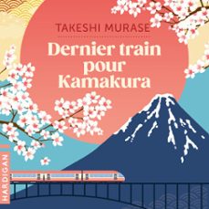 dernier train pour kamakura (audiolibro)-murase takeshi-9782374346458
