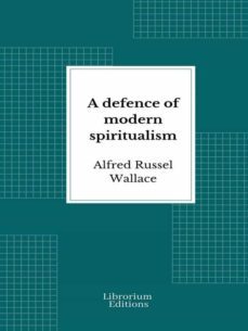 a defence of modern spiritualism (ebook)-alfred russel wallace-9782383836858