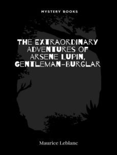 the extraordinary adventures of arsene lupin, gentleman-burglar (ebook)-maurice leblanc-9782383838258