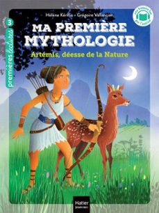 ma première mythologie - artémis déesse de la nature cp/ce1 - 6/7 ans-hélène kérillis-9782401123458