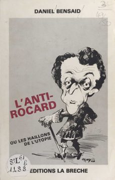 l'anti-rocard ou les haillons de l'utopie (ebook)-daniel bensaid-9782402409858