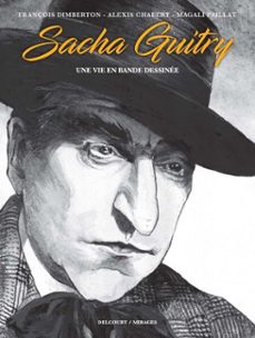 sacha guitry, une vie en bande dessinee (ebook)-françois dimberton-9782413001058