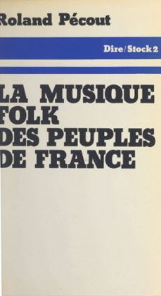 la musique folk des peuples de france-roland pécout-9782706280658