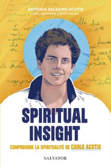 spiritual insight : comprendre la spiritualite de carlos acutis (ebook)-antonia salzano acutis-9782706730658