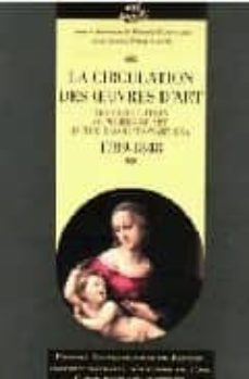 la circulation des oeuvres d art, 1789-1848-roberta panzanelli-monica preti hamard-9782753503458