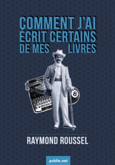 comment j'ai ecrit certains de mes livres (ebook)-raymond roussel-9782814555358
