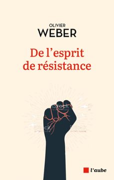 de l'esprit de resistance (ebook)-olivier weber-9782815955058