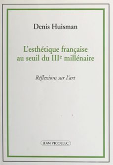 l'esthetique française au seuil du iiie millenaire (ebook)-denis huisman-9782864775058
