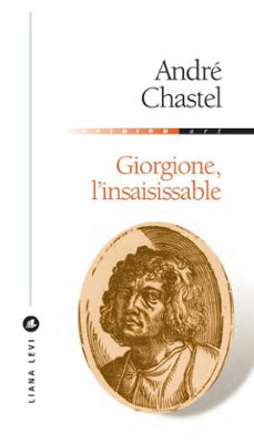 giorgione, l'insaisissable (ebook)-andre chastel-9782867466458