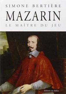 mazarin : le maitre du jeu-simone bertiere-9782877066358