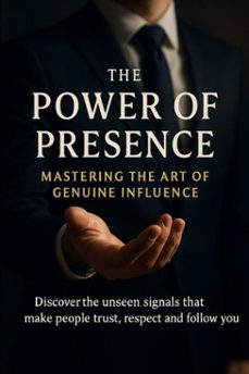 the power of presence mastering the art of genuine influence (ebook)-naomi clarke-9783565112258