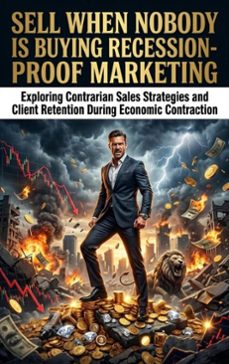 sell when nobody is buying: recession-proof marketing (ebook)-jordan hale-9783565312658