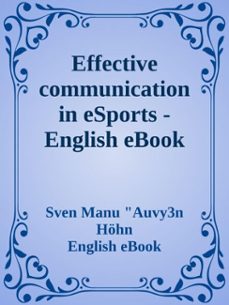 effective communication in esports (ebook)-sven manu höhn-9783565362158