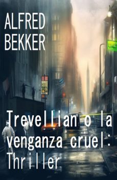 trevellian o la venganza cruel: thriller (ebook)-alfred bekker-9783745233858