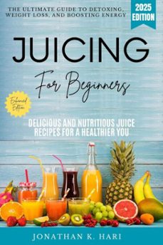 juicing for beginners: (ebook)-jonathan k. hari-9783819743658