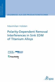 polarity-dependent removal interferences in sink edm of titanium alloys (ebook)-maximilian holsten-9783863596958