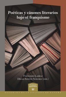 poeticas y canones literarios bajo el franquismo (ebook)-fernando larraz-diego santos sanchez-9783968690858