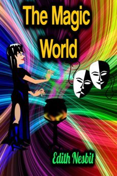 the magic world (ebook)-edith nesbit-9783985942558