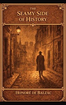 the seamy side of history (ebook)-honore de balzac-9784755068058