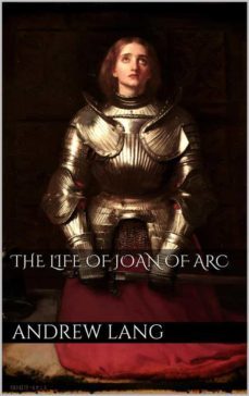 the life of joan of arc (ebook)-andrew lang-9786050371758