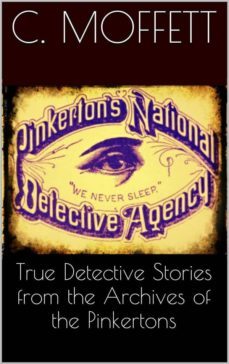 true detective stories from the archives of the pinkertons (ebook)-cleveland moffett-9786050402858