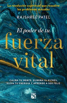 el poder de tu fuerza vital (ebook)-rajshree patel-9786070764158