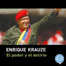 el poder y el delirio (audiolibro)-enrique krauze-9786070778858