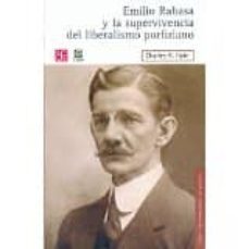 emilio rabasa y la supervivencia del liberalismo porfiriano-charles a. hale-9786071605658
