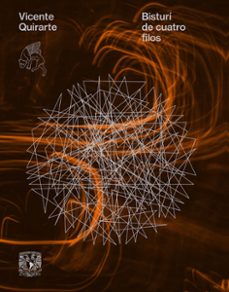 bisturi de cuatro filos (ebook)-vicente quirarte-9786073039758