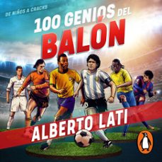 100 genios del balon (audiolibro)-alberto lati-9786073176958