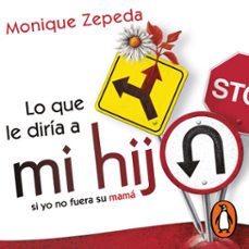 lo que le diria a mi hijo si yo no fuera su mama (audiolibro)-monique zepeda-9786073834858