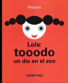 lola: tooodo un dia en el zoo-imma pla-9786074008258