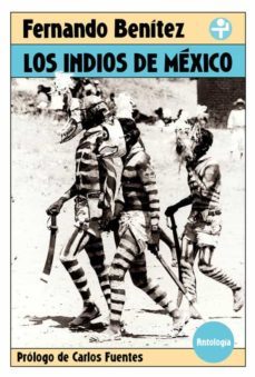 los indios de méxico (ebook)-fernando benitez-9786074453058