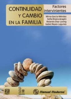 continuidad y cambio en la familia. factores intervinientes-mirna garcia mendez-sofia rivera aragon-9786074485158