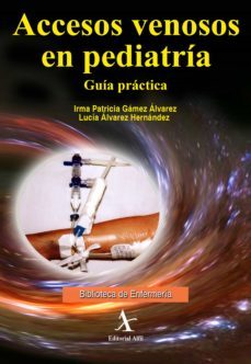 accesos venosos en pediatria (ebook)-irma patricia gámez álvarez-lucía álvarez hernández-9786078283958
